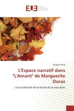 L'Espace narratif dans "L'Amant" de Marguerite Duras