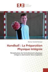 Handball : La Préparation Physique Intégrée