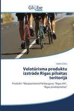 Velotūrisma produktu izstrāde Rīgas pilsētas teritorijā