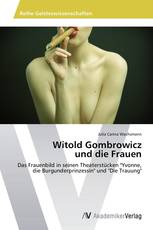 Witold Gombrowicz  und die Frauen
