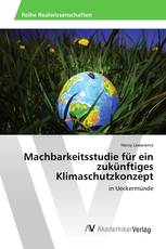 Machbarkeitsstudie für ein zukünftiges Klimaschutzkonzept