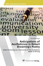 Anticipations of Aestheticism in Robert Browning's Poetry