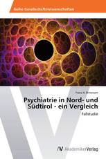 Psychiatrie in Nord- und Südtirol - ein Vergleich