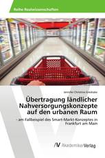 Übertragung ländlicher Nahversorgungskonzepte auf den urbanen Raum