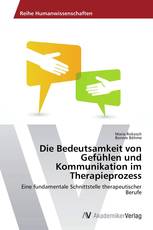 Die Bedeutsamkeit von Gefühlen und Kommunikation im Therapieprozess