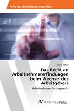 Das Recht an Arbeitnehmererfindungen beim Wechsel des Arbeitgebers