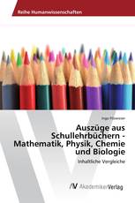 Auszüge aus Schullehrbüchern - Mathematik, Physik, Chemie und Biologie