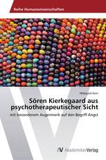 Sören Kierkegaard aus psychotherapeutischer Sicht