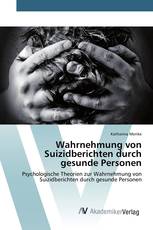 Wahrnehmung von Suizidberichten durch gesunde Personen