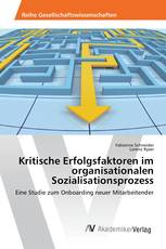 Kritische Erfolgsfaktoren im organisationalen Sozialisationsprozess