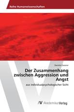 Der Zusammenhang zwischen Aggression und Angst
