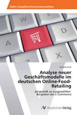 Analyse neuer Geschäftsmodelle im deutschen Online-Food-Retailing