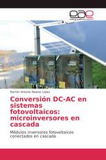 Conversión DC-AC en sistemas fotovoltaicos: microinversores en cascada
