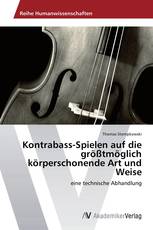 Kontrabass-Spielen auf die größtmöglich körperschonende Art und Weise