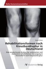 Rehabilitationsformen nach Kreuzbandruptur in Deutschland