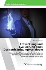 Entwicklung und Evaluierung eines Dosisaufsättigungsverfahrens