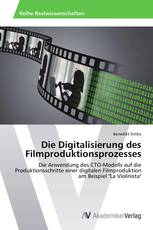 Die Digitalisierung des Filmproduktionsprozesses