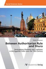 Between Authoritarian Rule and Shura