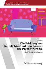 Die Wirkung von Räumlichkeit auf den Prozess der Psychotherapie