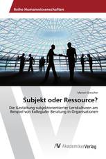 Subjekt oder Ressource?