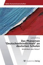 Das Phänomen "Deutschenfeindlichkeit" an deutschen Schulen
