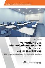 Vermittlung von Methodenkompetenz im Rahmen der Logistikausbildung