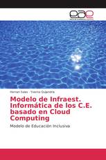 Modelo de Infraest. Informática de los C.E. basado en Cloud Computing
