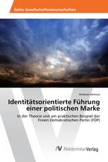 Identitätsorientierte Führung einer politischen Marke