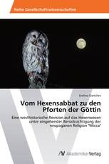 Vom Hexensabbat zu den Pforten der Göttin