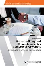 Rechtsstellung und Kompetenzen des Sanierungsverwalters