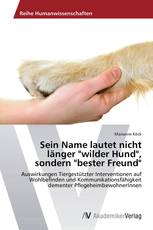 Sein Name lautet nicht länger "wilder Hund", sondern "bester Freund"