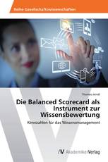 Die Balanced Scorecard als  Instrument zur Wissensbewertung