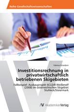 Investitionsrechnung in privatwirtschaftlich betriebenen Skigebieten