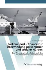 Parkoursport - Chance zur Überwindung persönlicher und sozialer Hürden