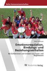 Emotionsregulation, Bindungs- und Beziehungsverhalten