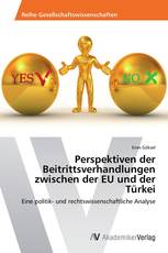 Perspektiven der Beitrittsverhandlungen zwischen der EU und der Türkei