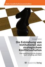 Die Entstehung von Institutionen aus strategischem Konfliktverhalten