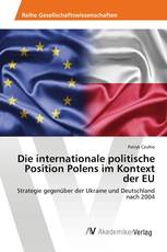 Die internationale politische Position Polens im Kontext der EU