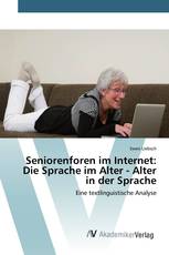 Seniorenforen im Internet: Die Sprache im Alter - Alter in der Sprache