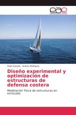 Diseño experimental y optimización de estructuras de defensa costera