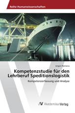 Kompetenzstudie für den Lehrberuf Speditionslogistik
