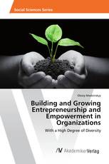 Building and Growing Entrepreneurship and Empowerment in Organizations