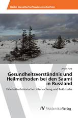 Gesundheitsverständnis und Heilmethoden bei den Saami in Russland