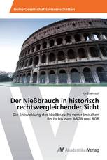 Der Nießbrauch in historisch rechtsvergleichender Sicht