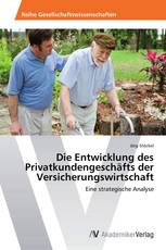 Die Entwicklung des Privatkundengeschäfts der Versicherungswirtschaft