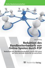 Reduktion des Bandbreitenbedarfs von Online-Spielen durch P2P