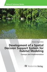 Development of a Spatial Decision Support System for Habitat Modeling