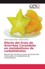 Efecto del fruto de Averrhoa Carambola en metabolismo de carbohidratos