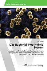 Das Bacterial Two Hybrid System