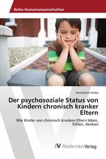 Der psychosoziale Status von Kindern chronisch kranker Eltern